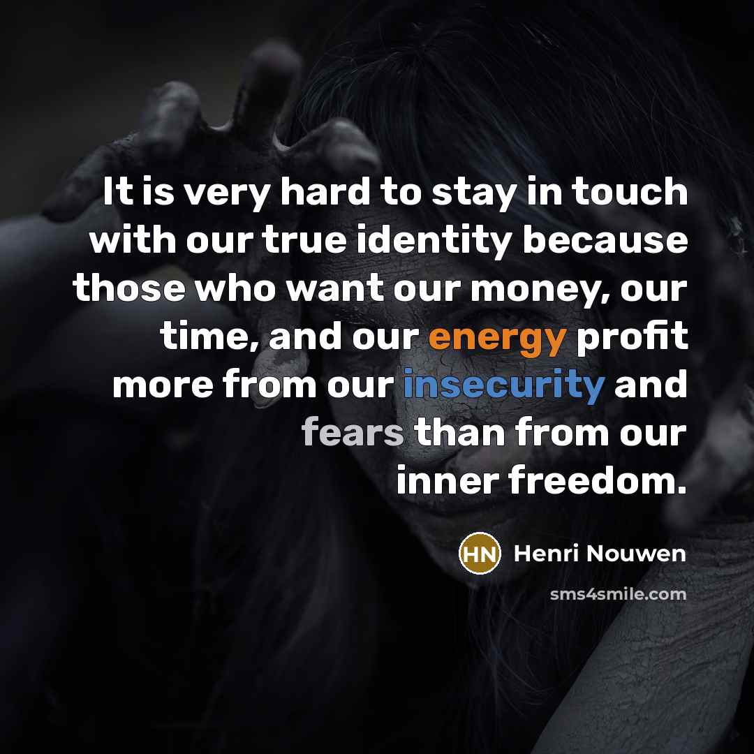 “It is very hard to stay in touch with our…” quote by Henri Nouwen