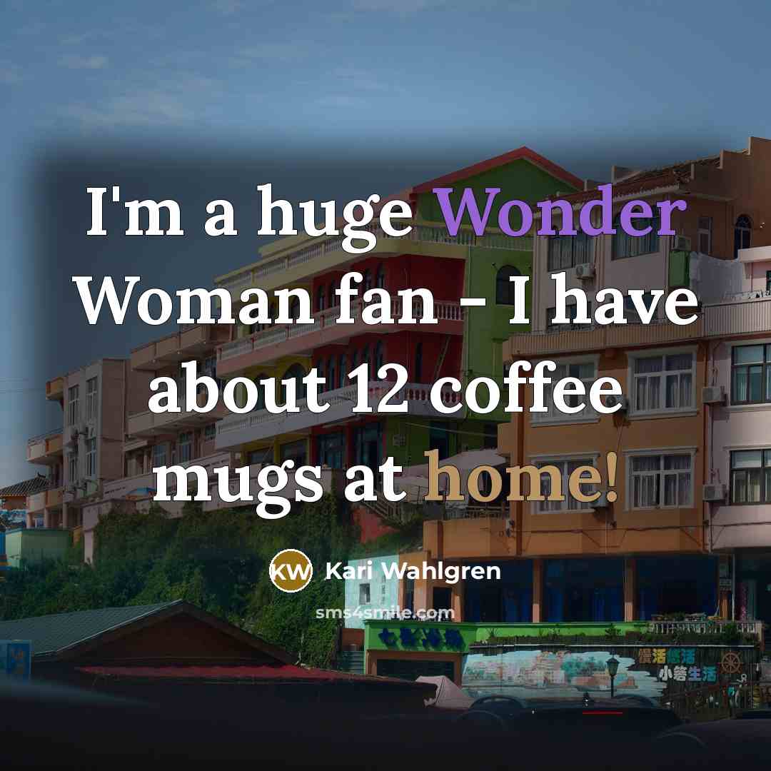 “I'm a huge Wonder Woman fan - I have about…” quote by Kari Wahlgren
