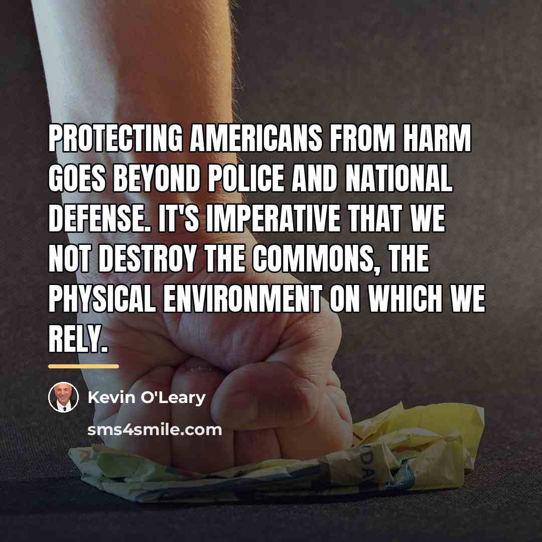 “Protecting Americans from harm goes beyond police and national defense.…” quote by Kevin O'Leary
