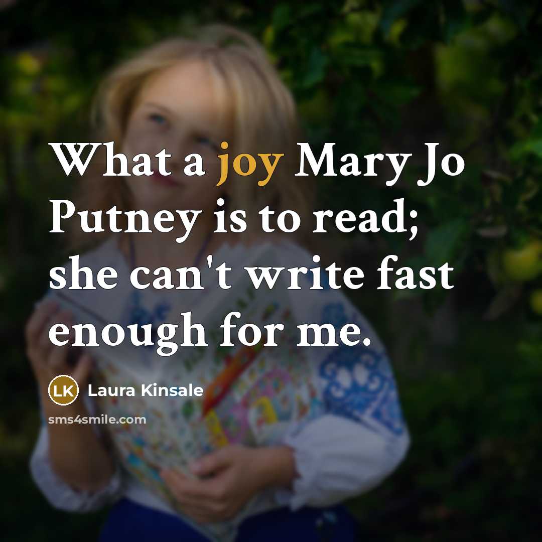 “What a joy Mary Jo Putney is to read; she…” quote by Laura Kinsale