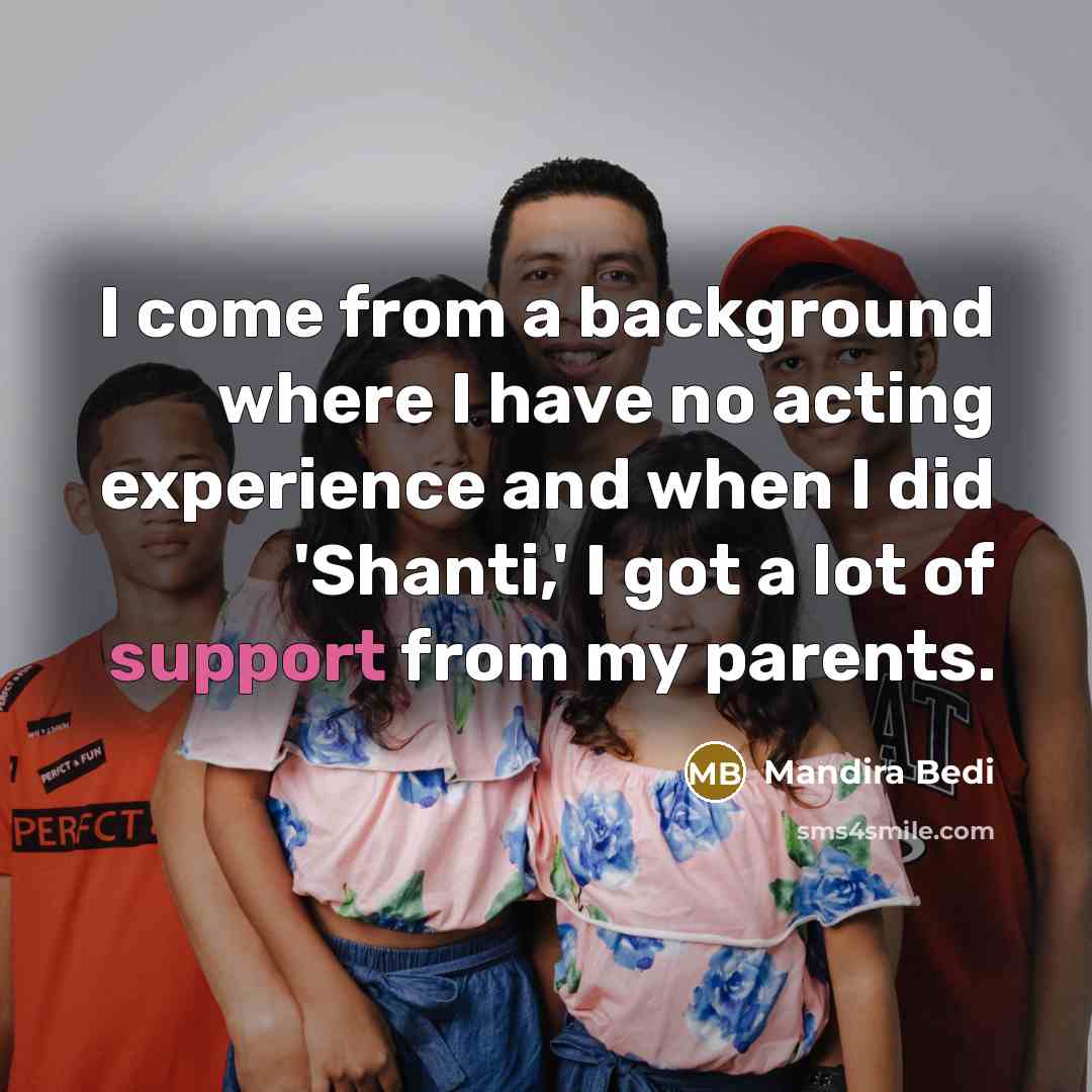 “I come from a background where I have no acting…” quote by Mandira Bedi