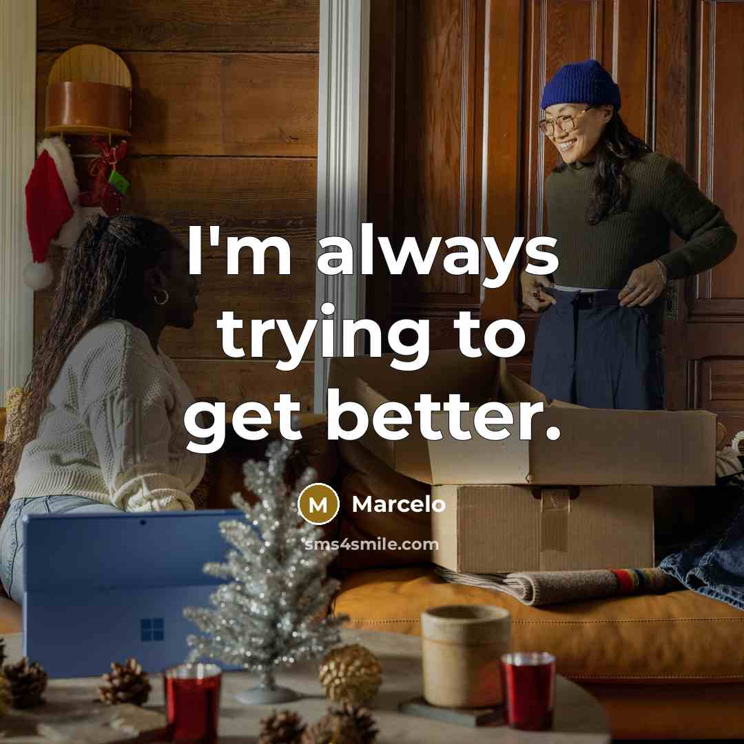 “I'm always trying to get better.…” quote by Marcelo