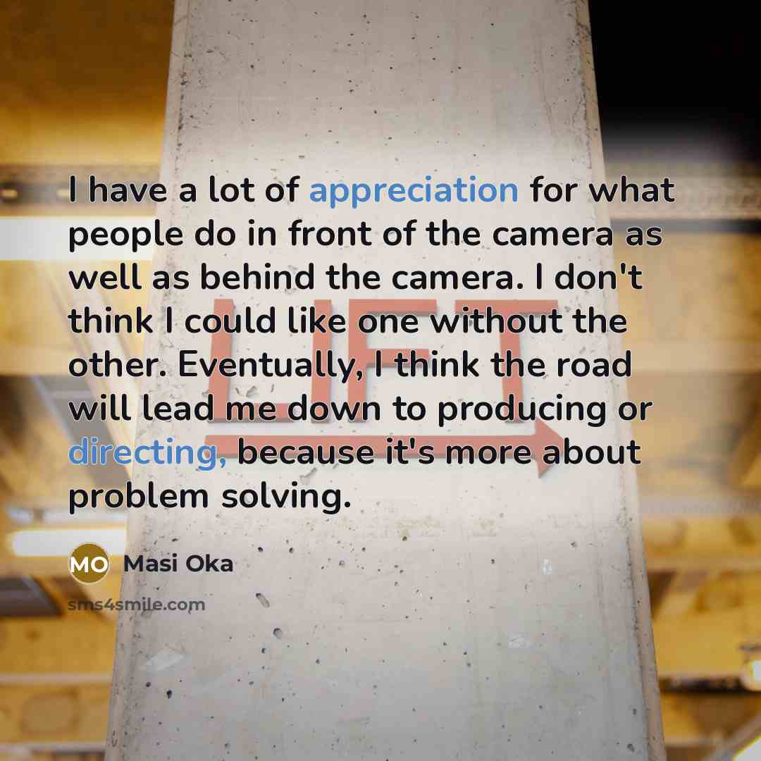 “I have a lot of appreciation for what people do…” quote by Masi Oka