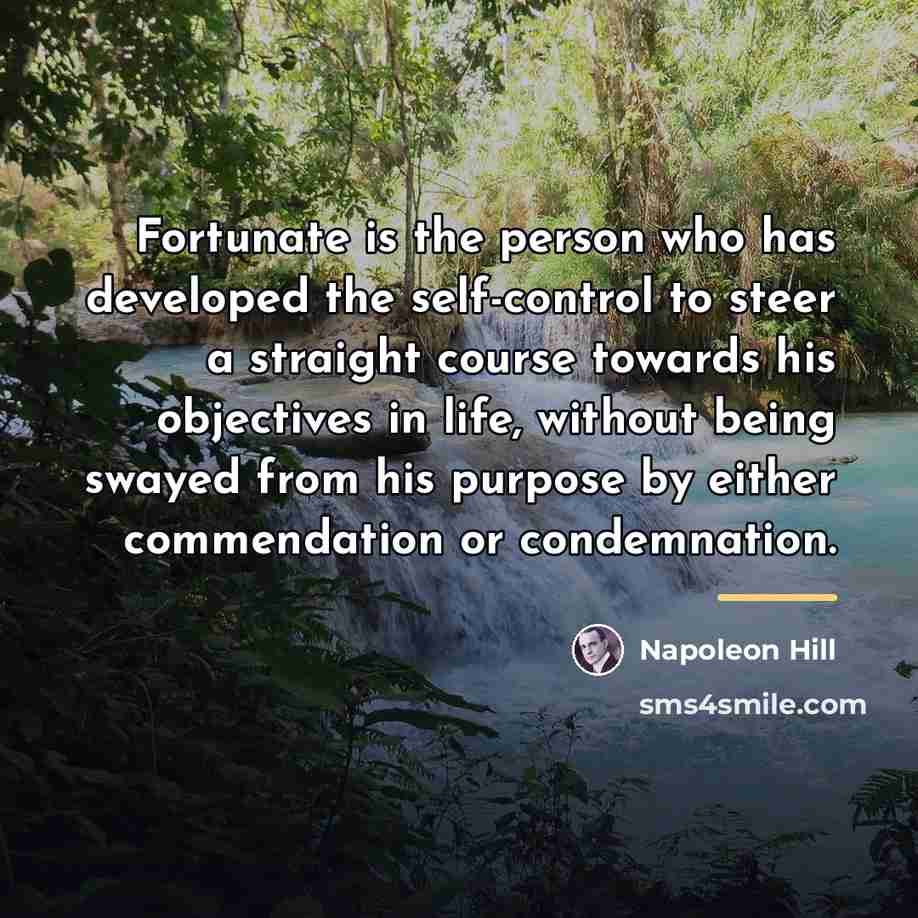 “Fortunate is the person who has developed the self-control to…” quote by Napoleon Hill