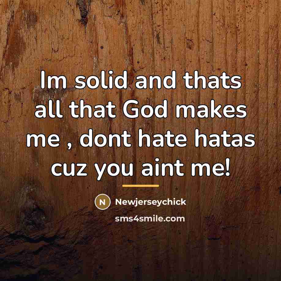 “Im solid and thats all that God makes me ,…” quote by Anonymous
