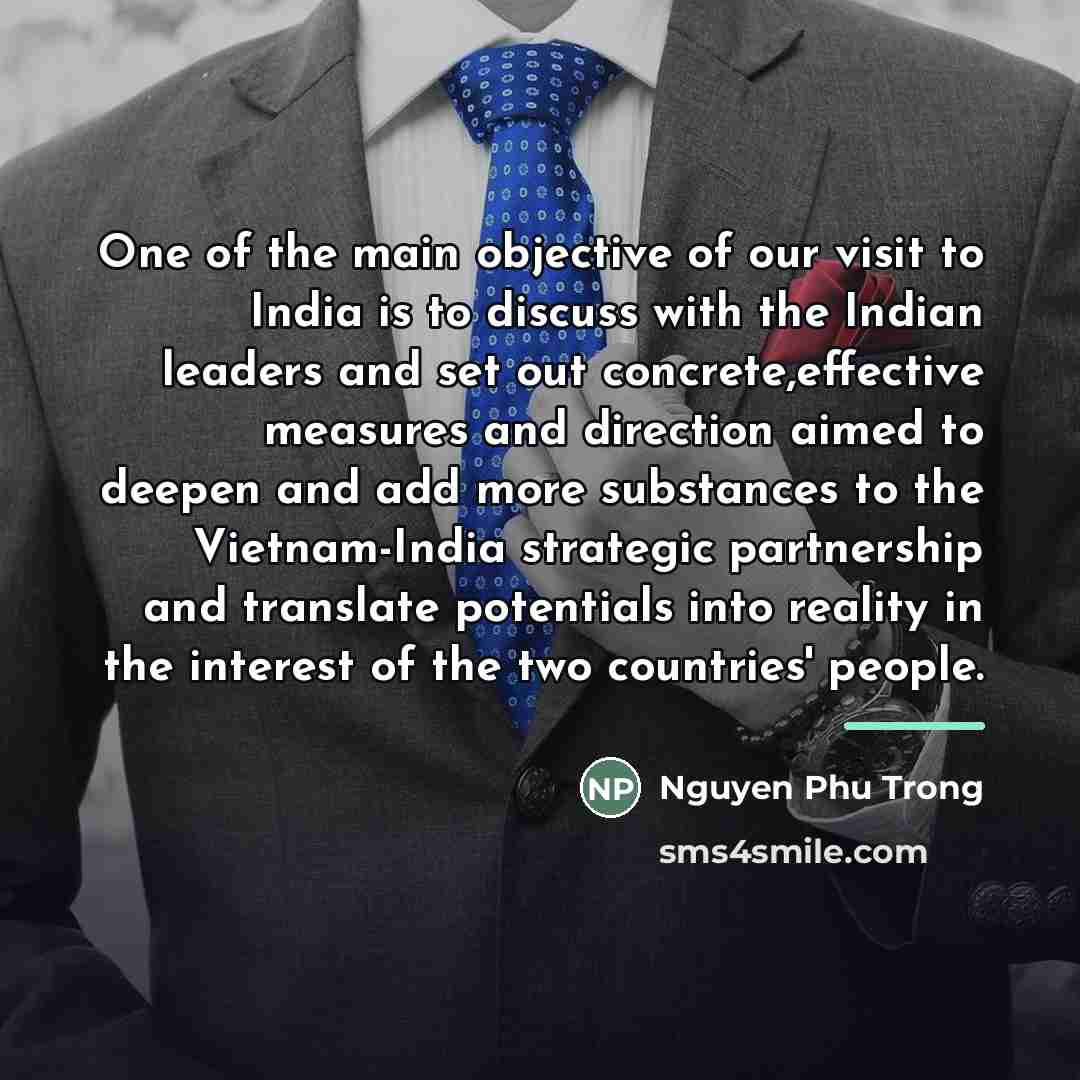 “One of the main objective of our visit to India…” quote by Nguyen Phu Trong