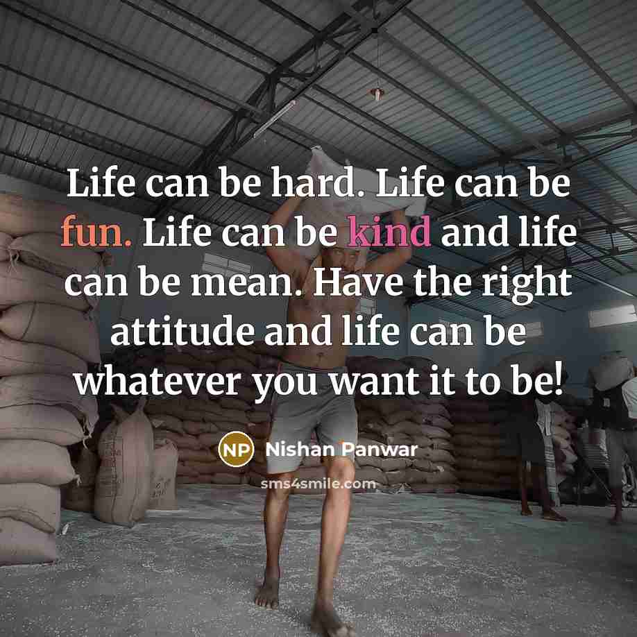 “Life can be hard. Life can be fun. Life can…” quote by Nishan Panwar