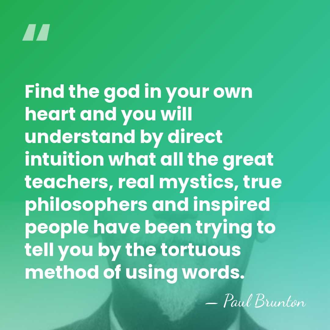 Find the god in your own heart and you will understand by&hellip; - Paul Brunton