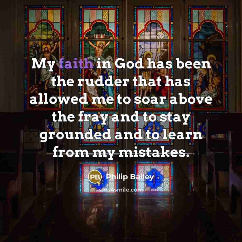 “My faith in God has been the rudder that has…” quote by Philip Bailey