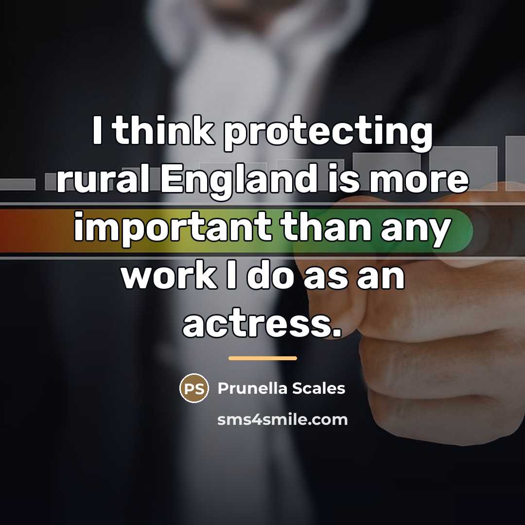 “I think protecting rural England is more important than any…” quote by Prunella Scales