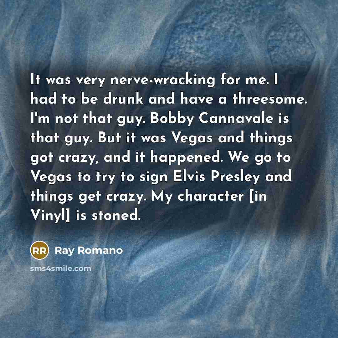 “It was very nerve-wracking for me. I had to be…” quote by Ray Romano