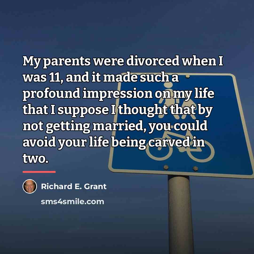 “My parents were divorced when I was 11, and it…” quote by Richard E. Grant