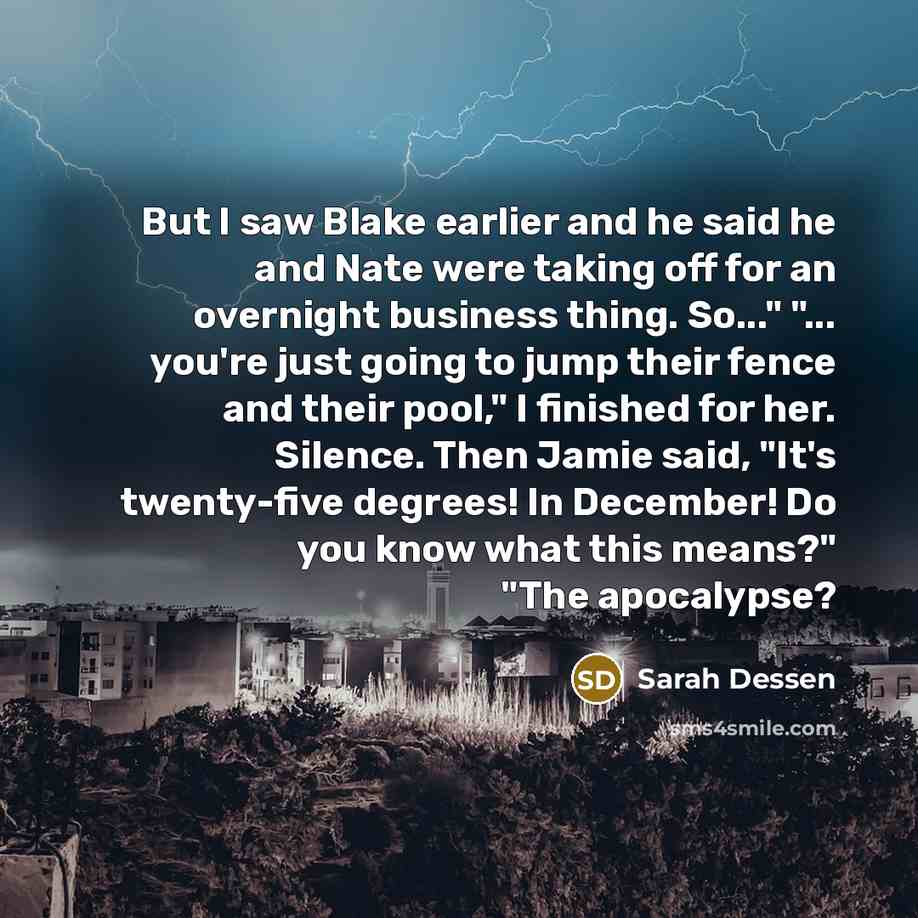 “But I saw Blake earlier and he said he and…” quote by Sarah Dessen