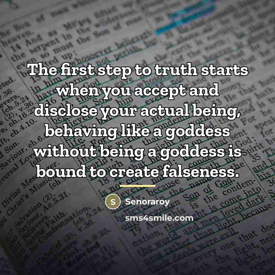 “The first step to truth starts when you accept and…” quote by Senoraroy