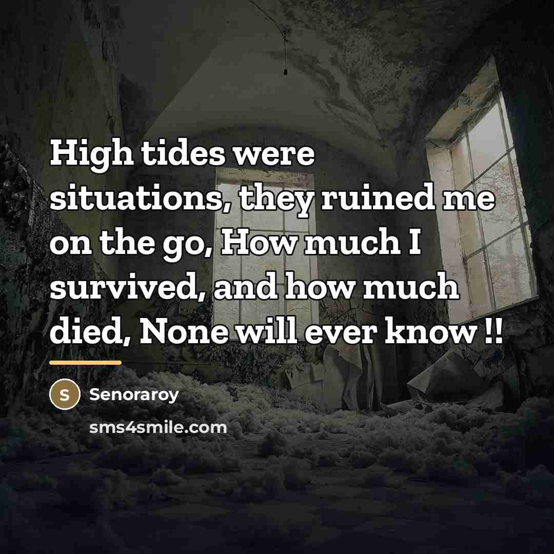 “High tides were situations, they ruined me on the go,…” quote by Senoraroy