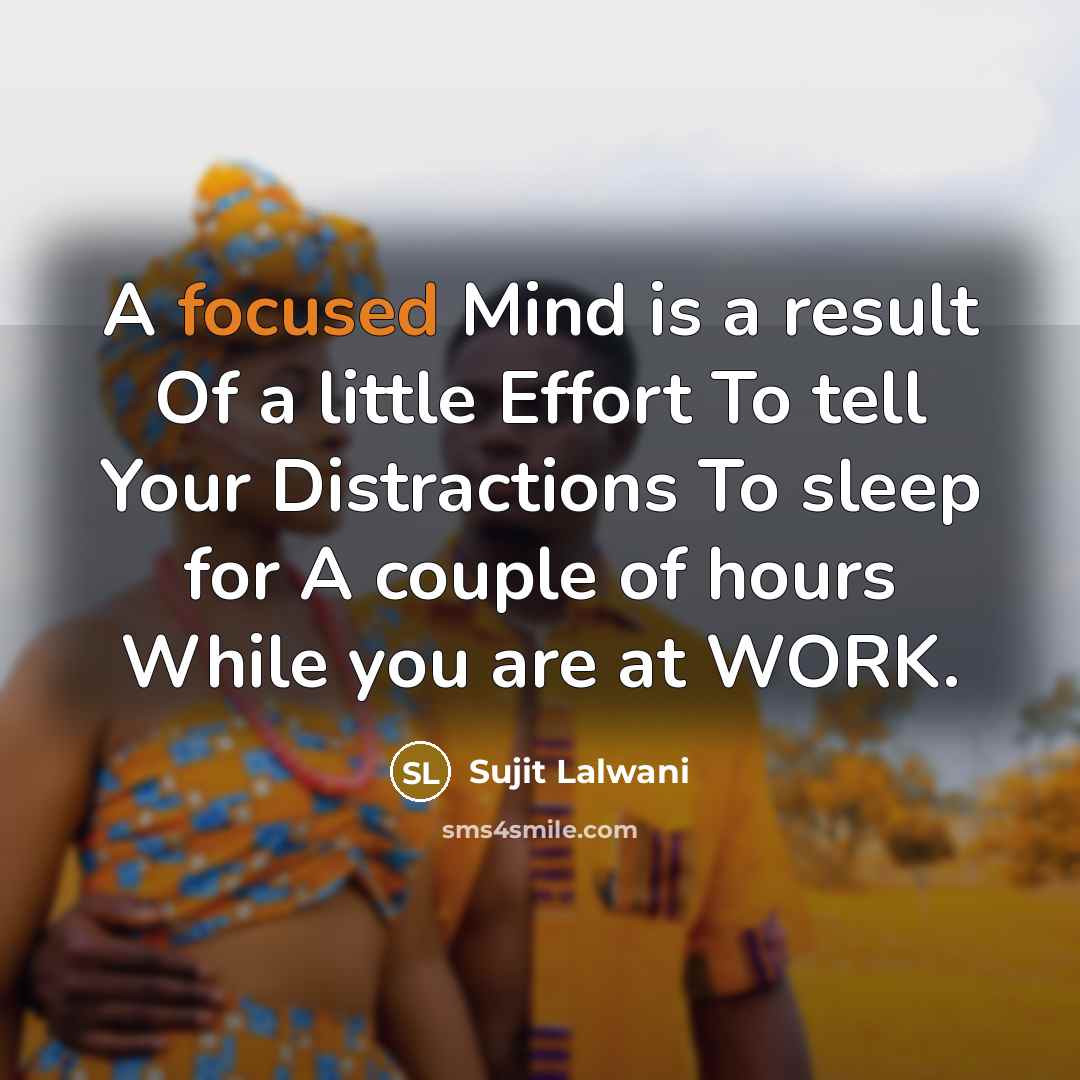 “A focused Mind is a result Of a little Effort…” quote by Sujit Lalwani