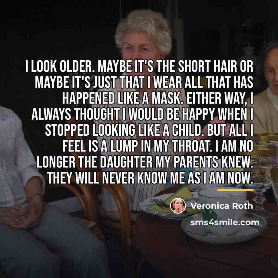 “I look older. Maybe it's the short hair or maybe…” quote by Veronica Roth