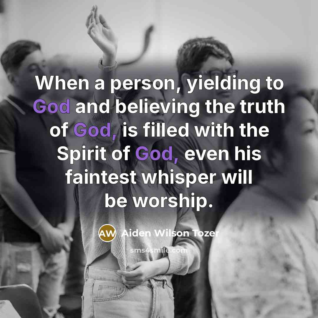 “When a person, yielding to God and believing the truth…” quote by Aiden Wilson Tozer