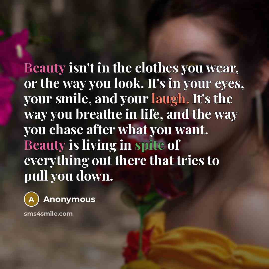 “Beauty isn't in the clothes you wear, or the way…” quote by Anonymous