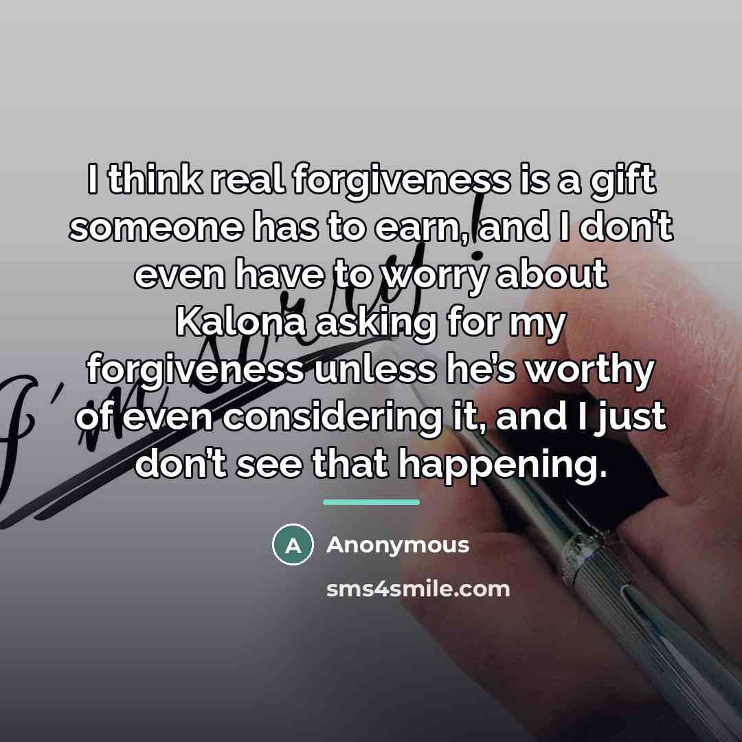 “I think real forgiveness is a gift someone has to…” quote by Anonymous