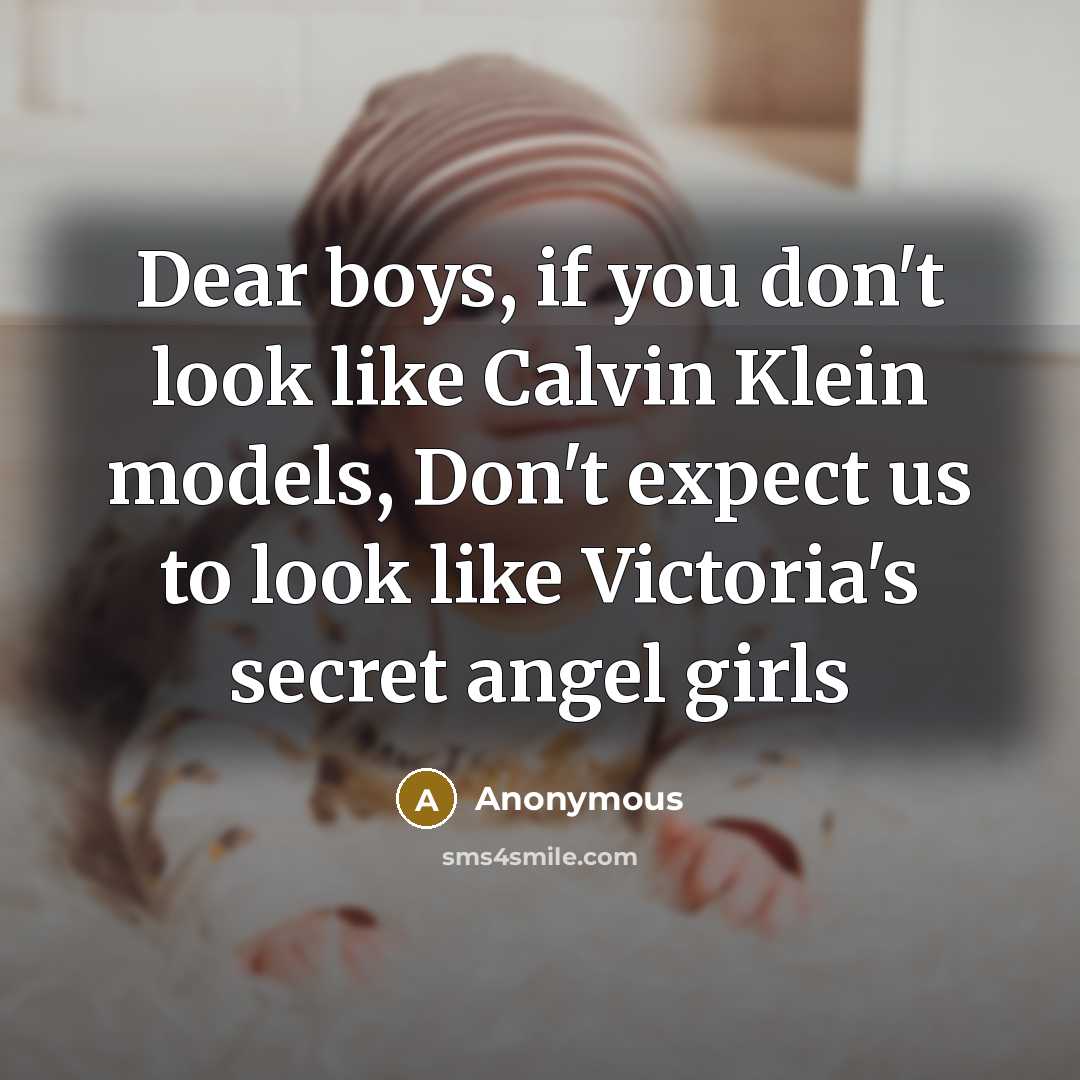 “Dear boys, if you don't look like Calvin Klein models,…” quote by Anonymous