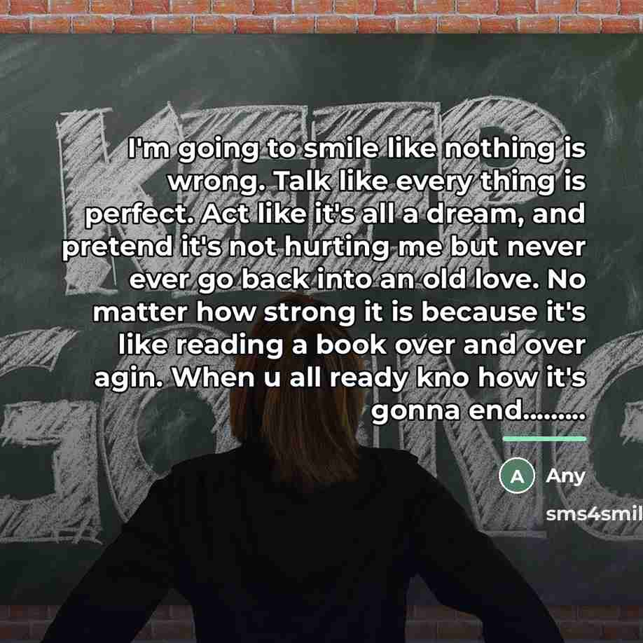 “I'm going to smile like nothing is wrong. Talk like…” quote by Any