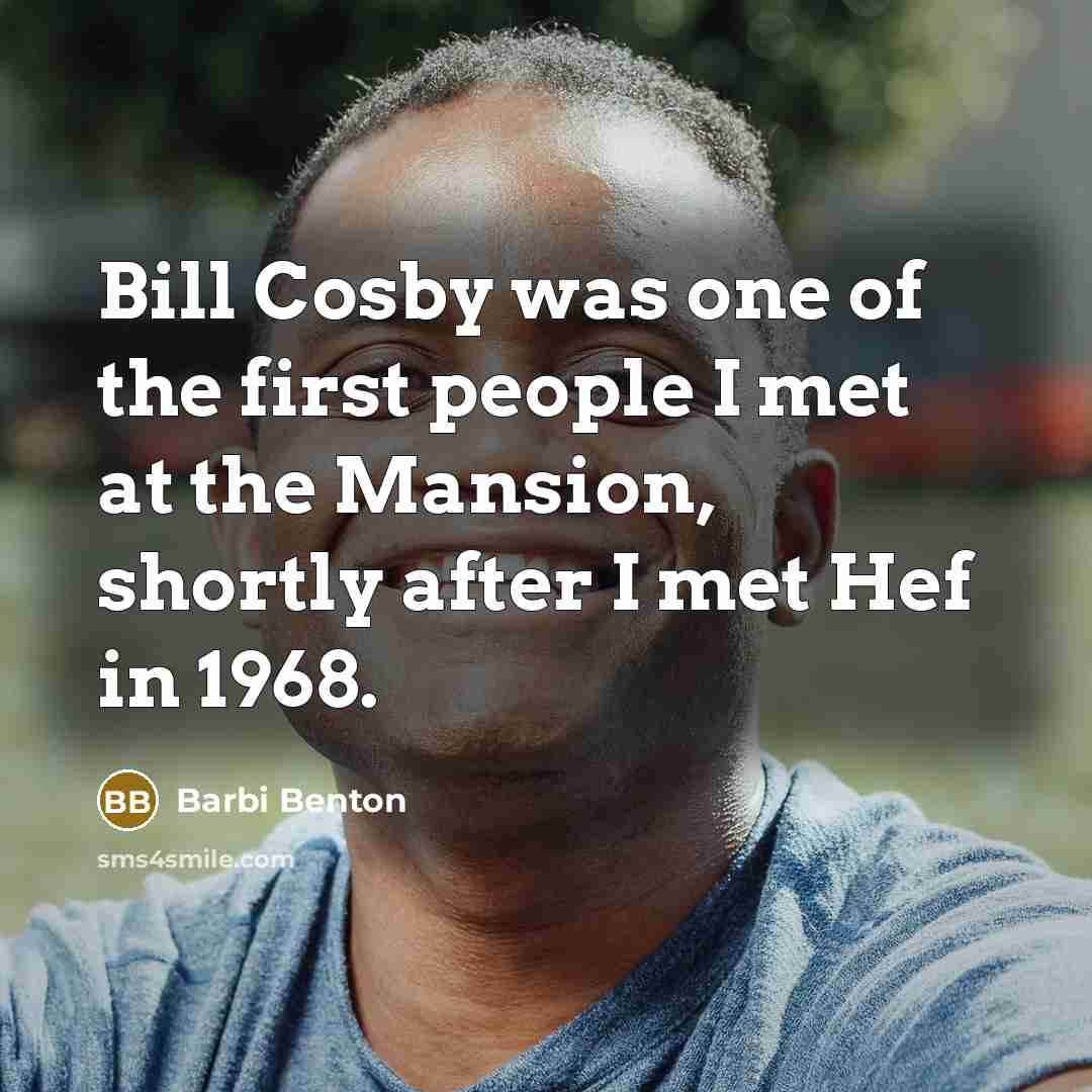 “Bill Cosby was one of the first people I met…” quote by Barbi Benton