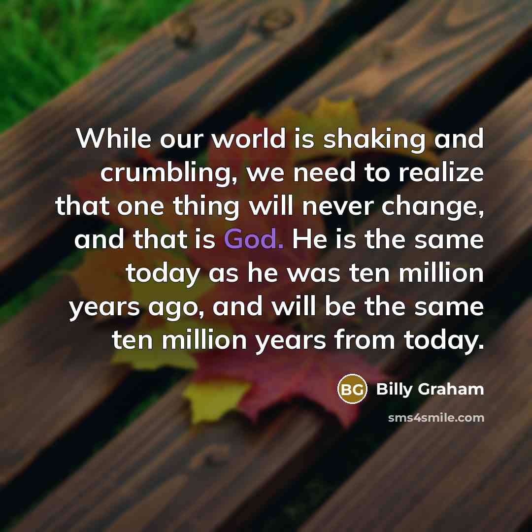 “While our world is shaking and crumbling, we need to…” quote by Billy Graham
