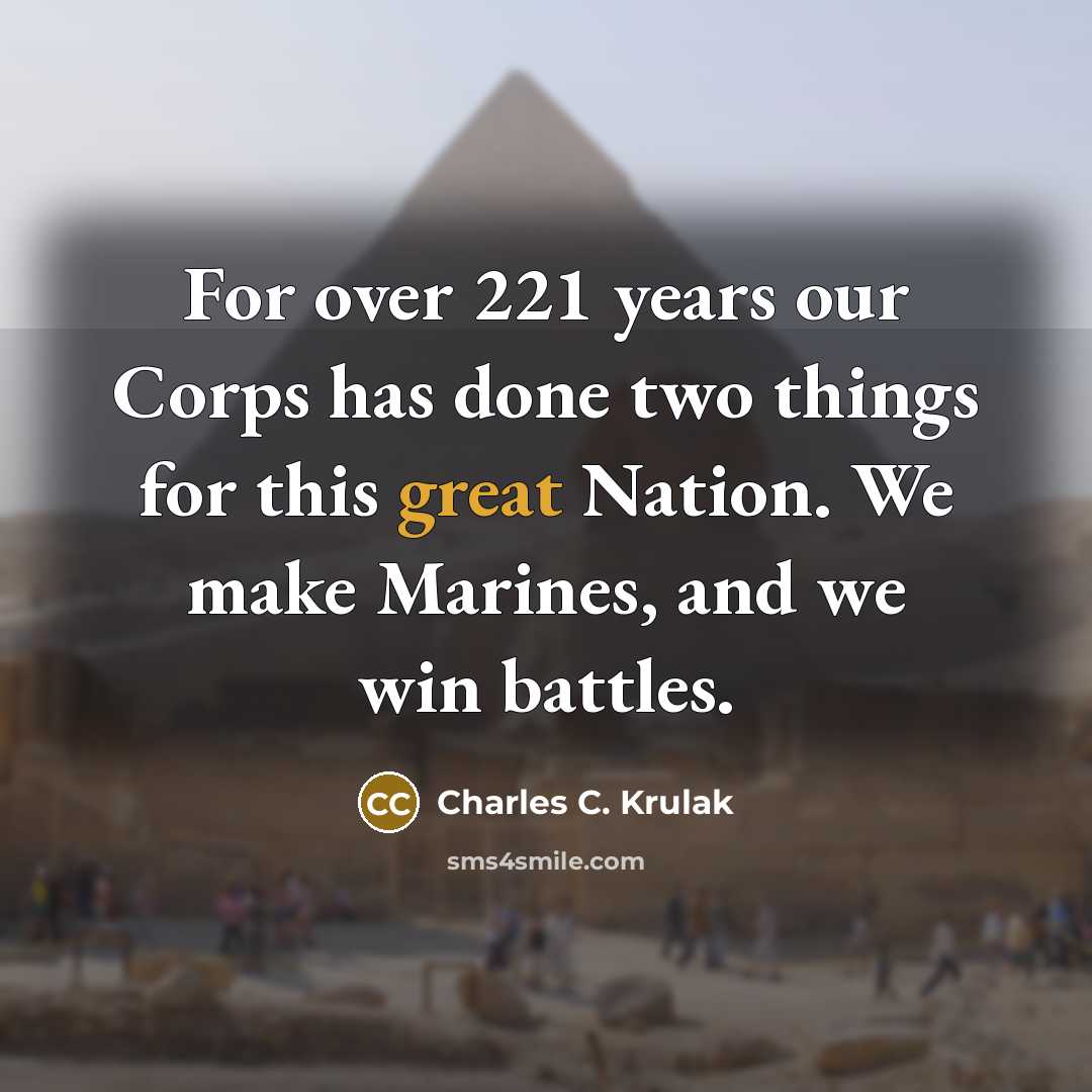 “For over 221 years our Corps has done two things…” quote by Charles C. Krulak