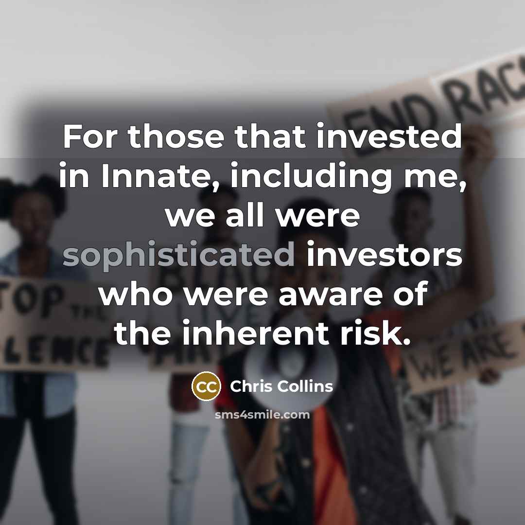“For those that invested in Innate, including me, we all…” quote by Chris Collins