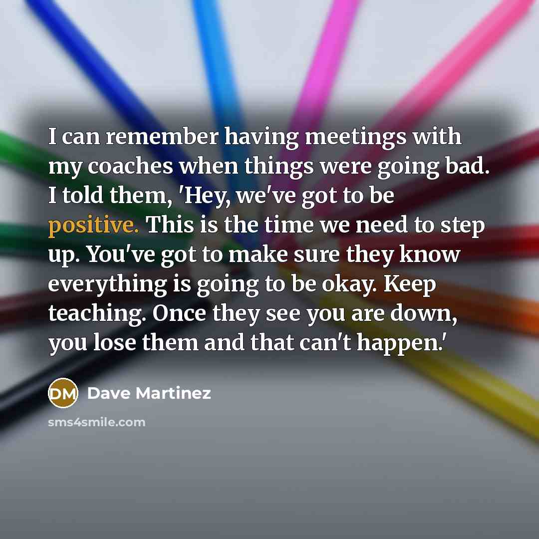 “I can remember having meetings with my coaches when things…” quote by Dave Martinez