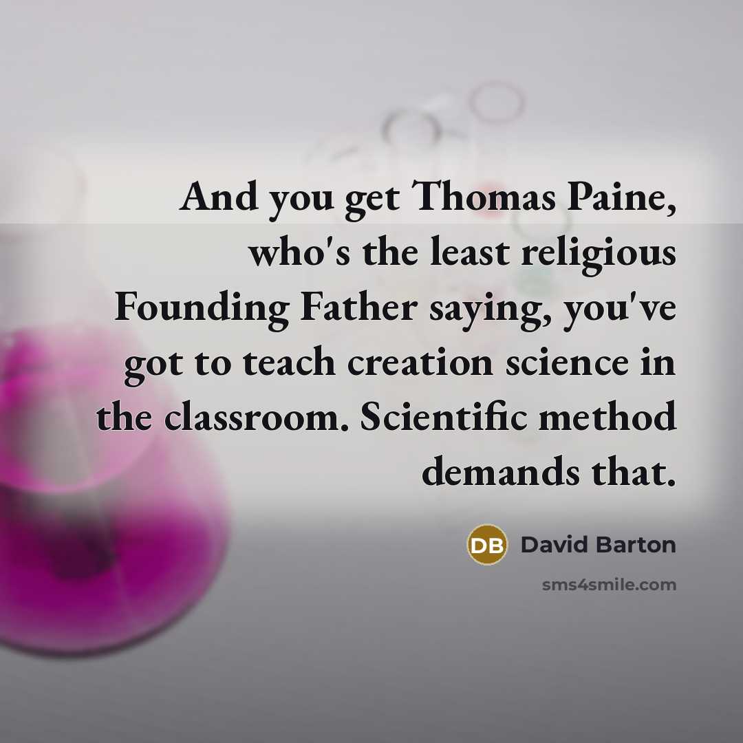 “And you get Thomas Paine, who's the least religious Founding…” quote by David Barton