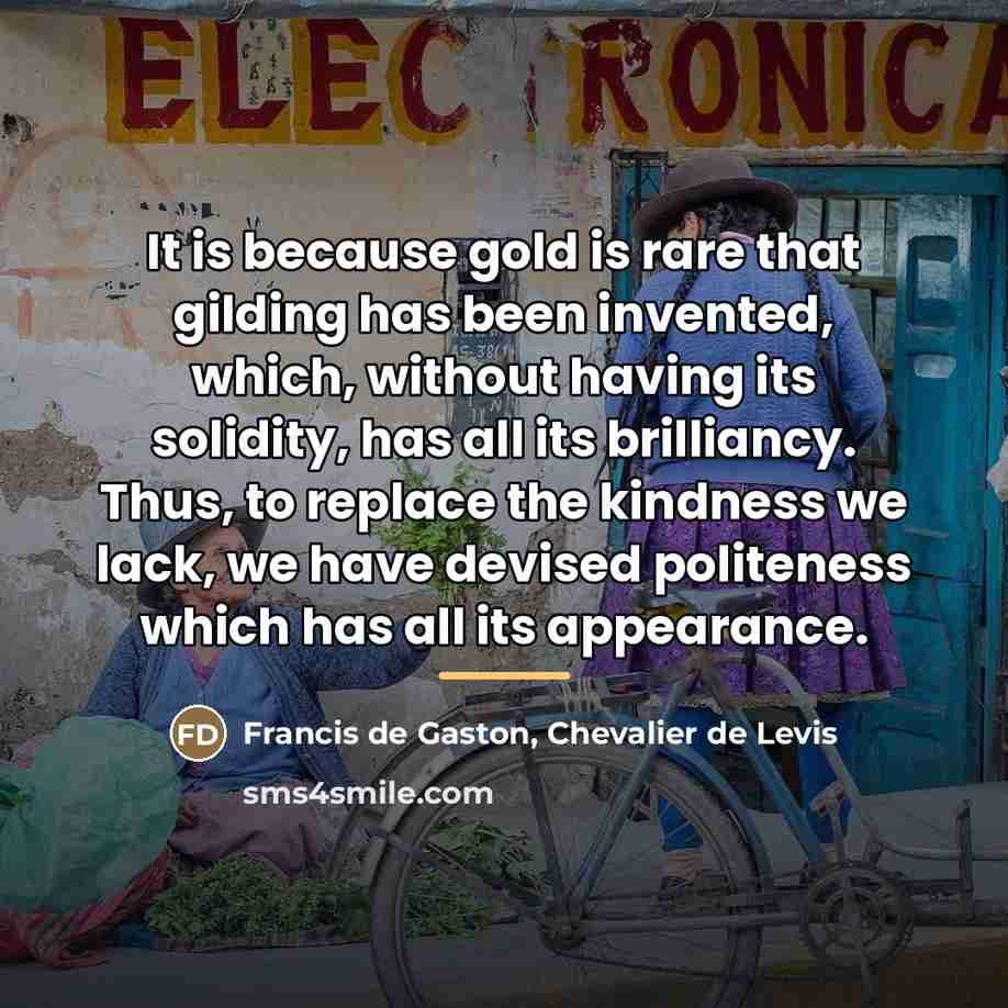 “It is because gold is rare that gilding has been…” quote by Francis de Gaston, Chevalier de Levis