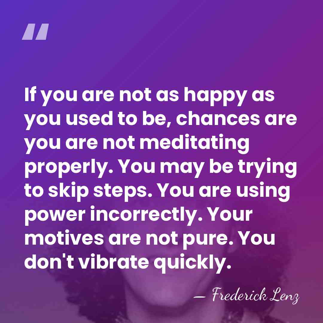 If you are not as happy as you used to be, chances&hellip; - Frederick Lenz