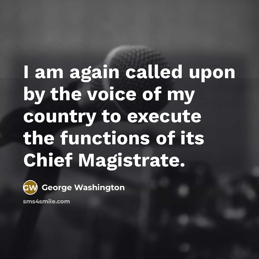 “I am again called upon by the voice of my…” quote by George Washington