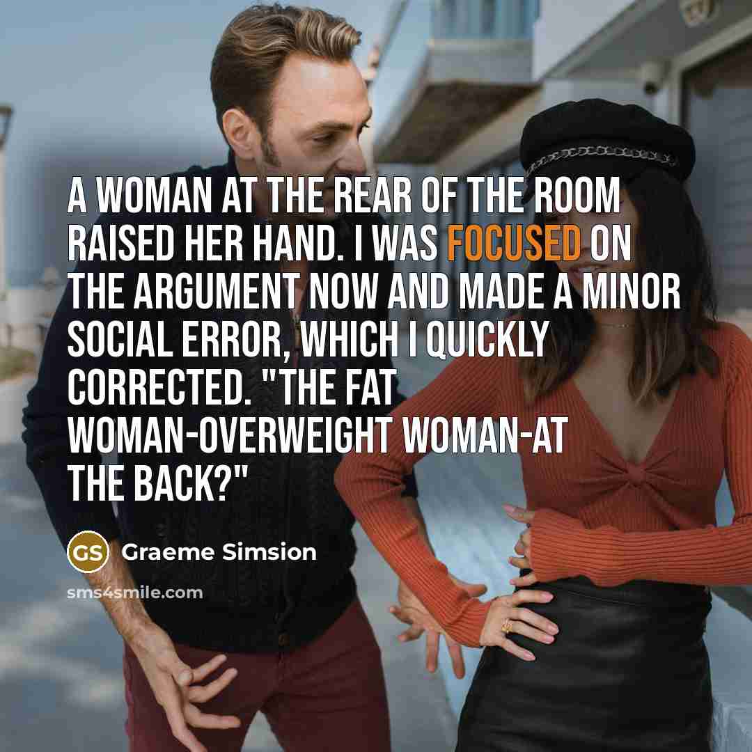 “A woman at the rear of the room raised her…” quote by Graeme Simsion