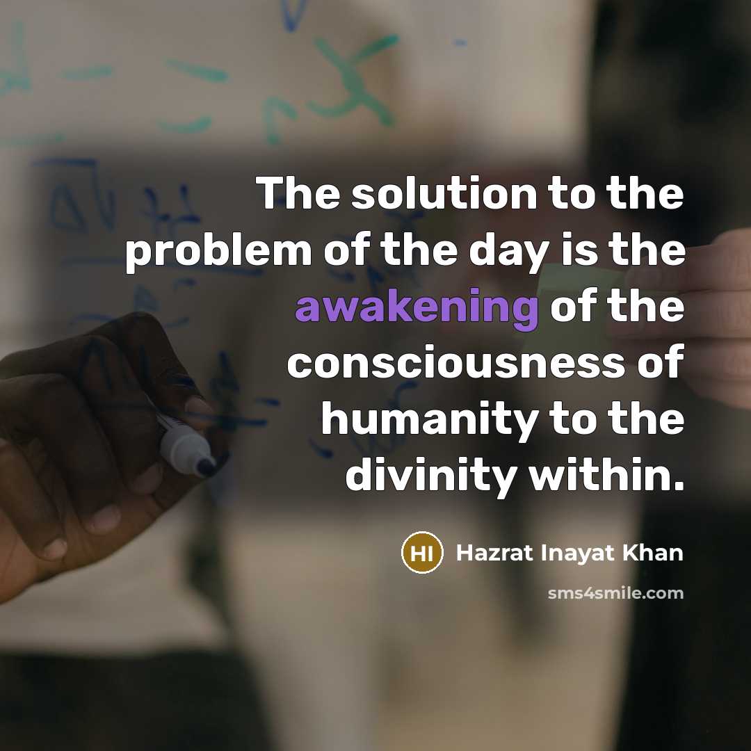 “The solution to the problem of the day is the…” quote by Hazrat Inayat Khan