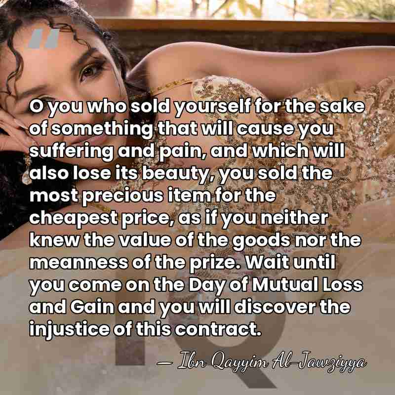 O you who sold yourself for the sake of something that will&hellip; - Ibn Qayyim Al-Jawziyya