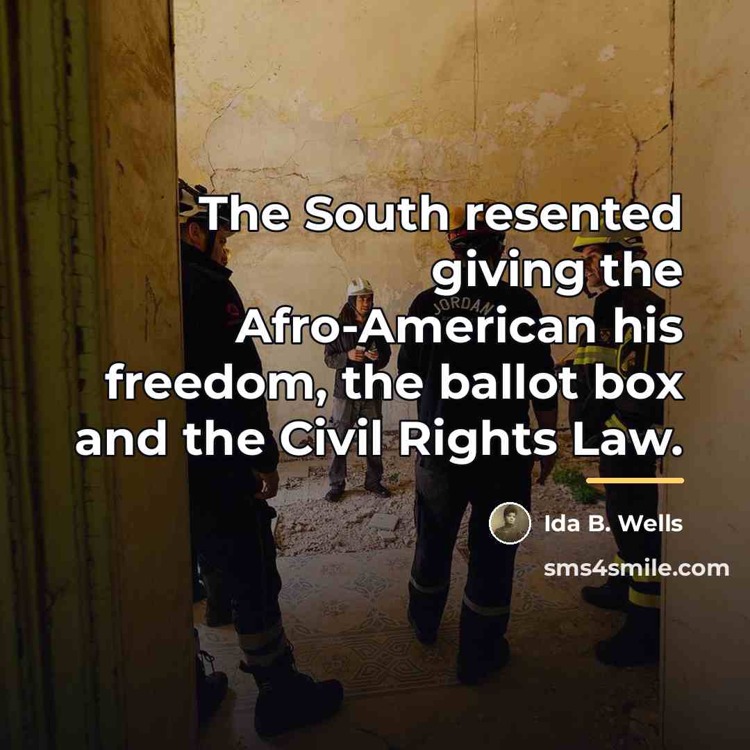 “The South resented giving the Afro-American his freedom, the ballot…” quote by Ida B. Wells