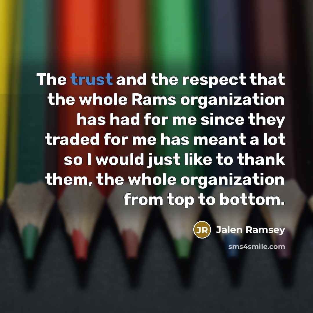 “The trust and the respect that the whole Rams organization…” quote by Jalen Ramsey
