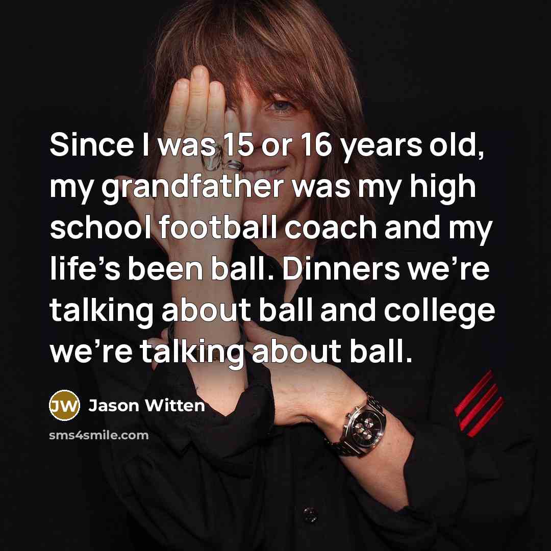 “Since I was 15 or 16 years old, my grandfather…” quote by Jason Witten