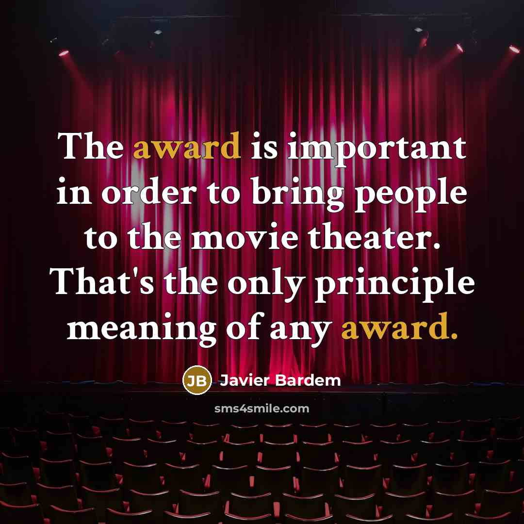 “The award is important in order to bring people to…” quote by Javier Bardem