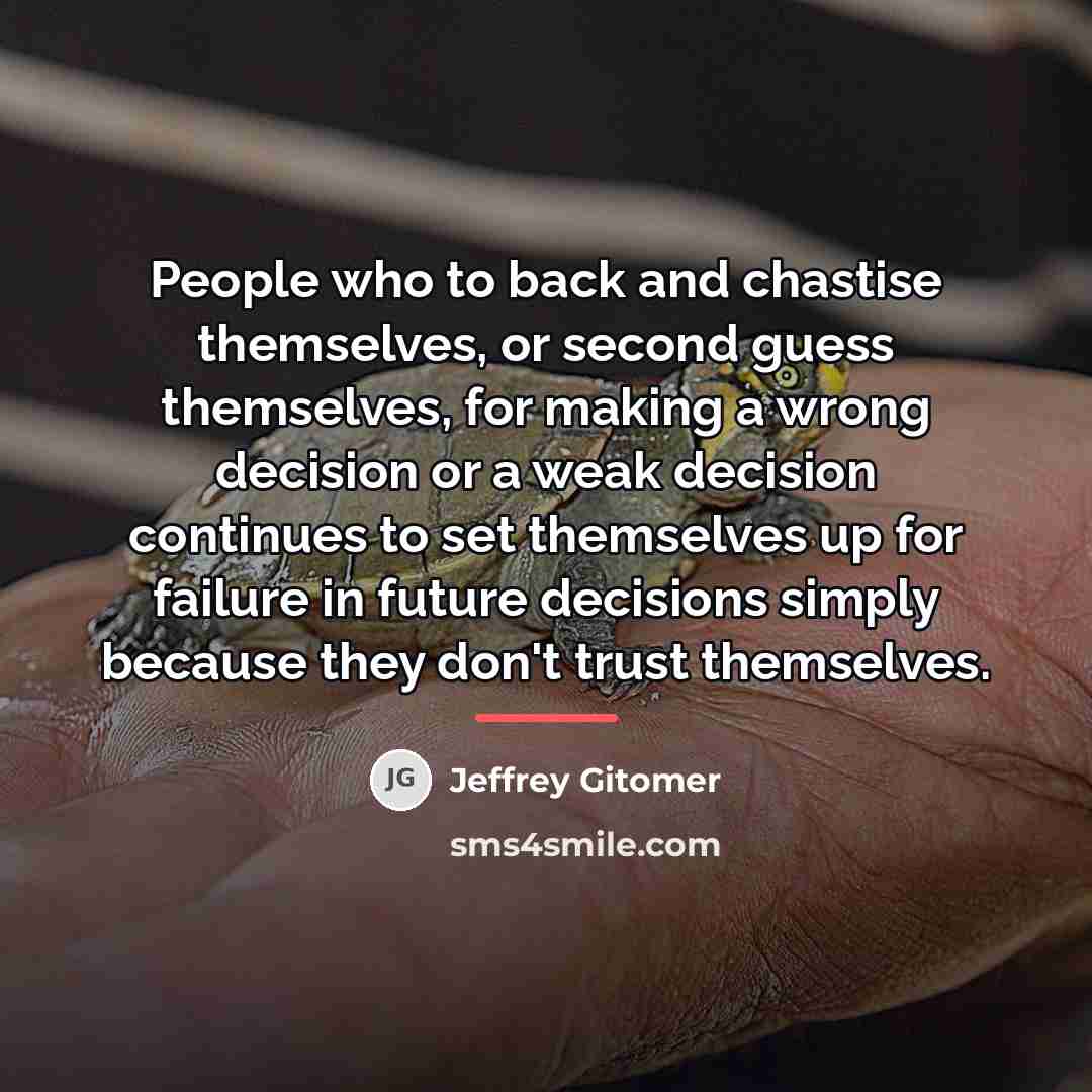 “People who to back and chastise themselves, or second guess…” quote by Jeffrey Gitomer