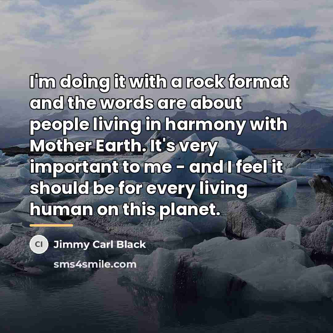 “I'm doing it with a rock format and the words…” quote by Jimmy Carl Black