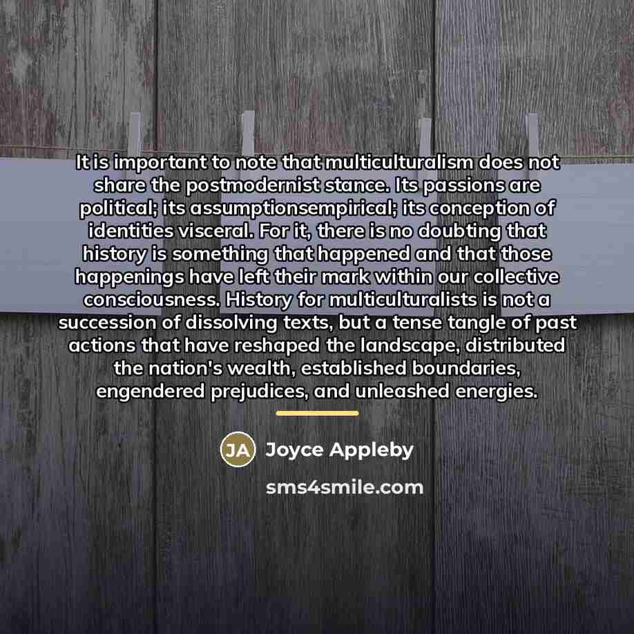 “It is important to note that multiculturalism does not share…” quote by Joyce Appleby