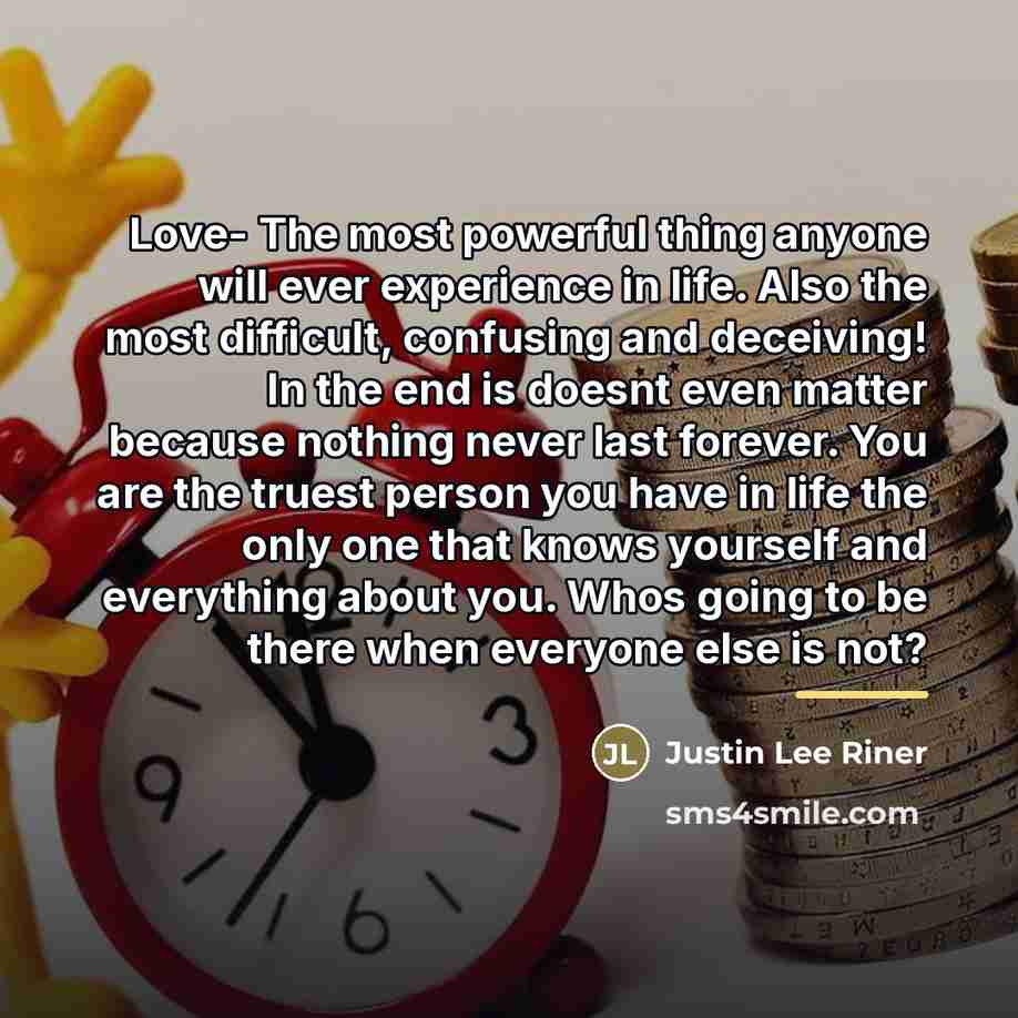 “Love- The most powerful thing anyone will ever experience in…” quote by Justin Lee Riner