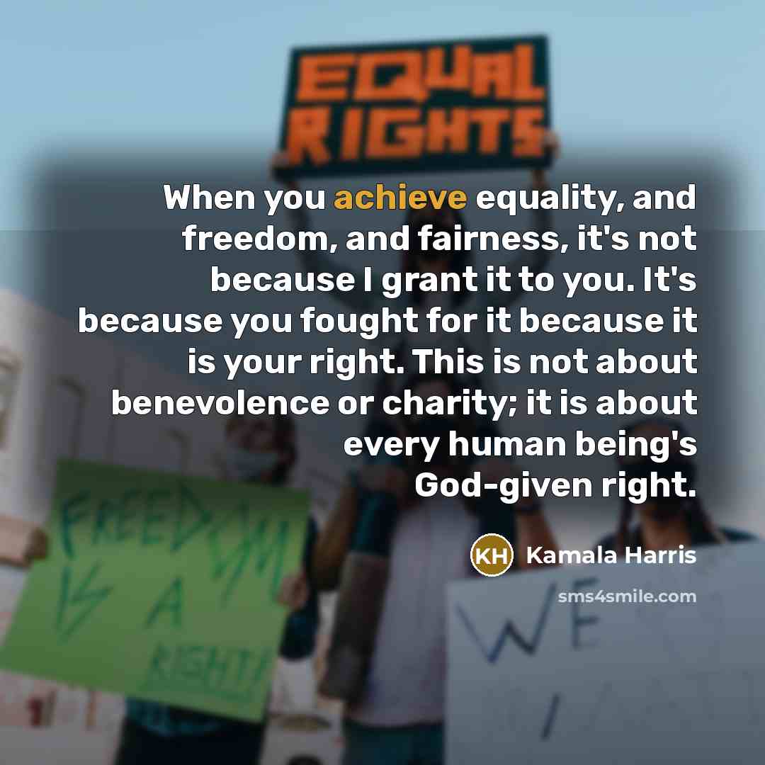 “When you achieve equality, and freedom, and fairness, it's not…” quote by Kamala Harris