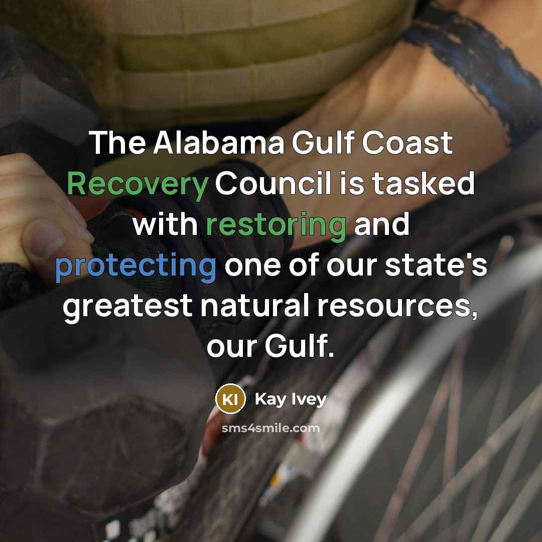 “The Alabama Gulf Coast Recovery Council is tasked with restoring…” quote by Kay Ivey