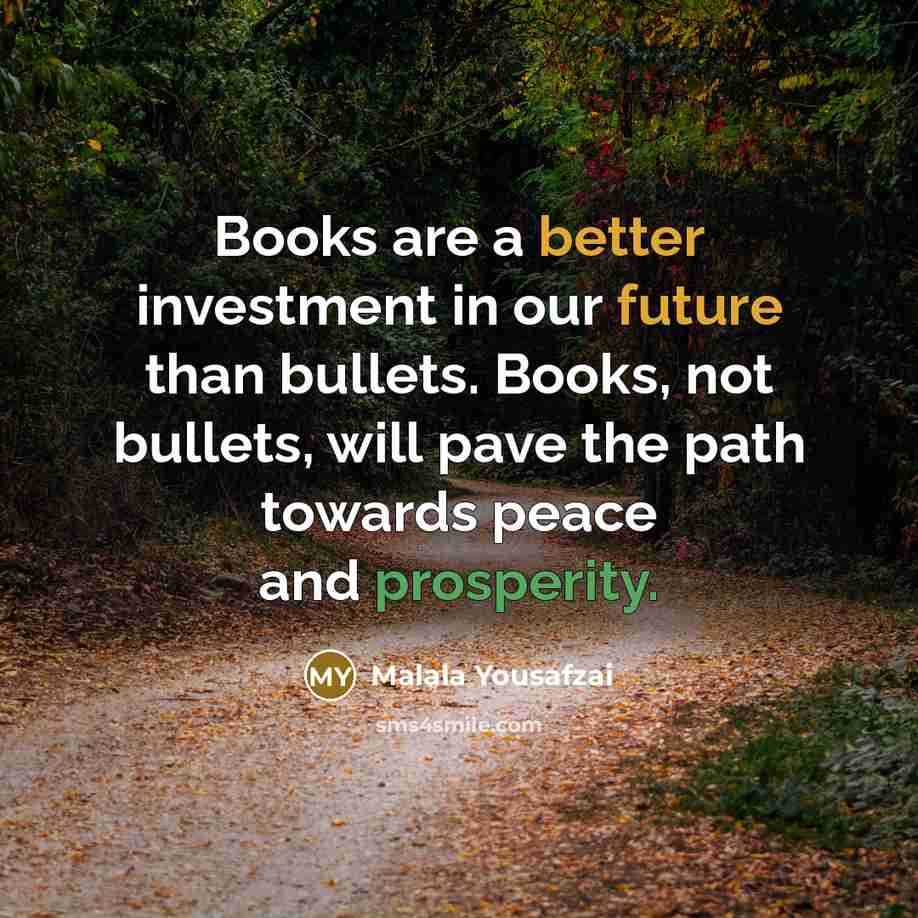 “Books are a better investment in our future than bullets.…” quote by Malala Yousafzai