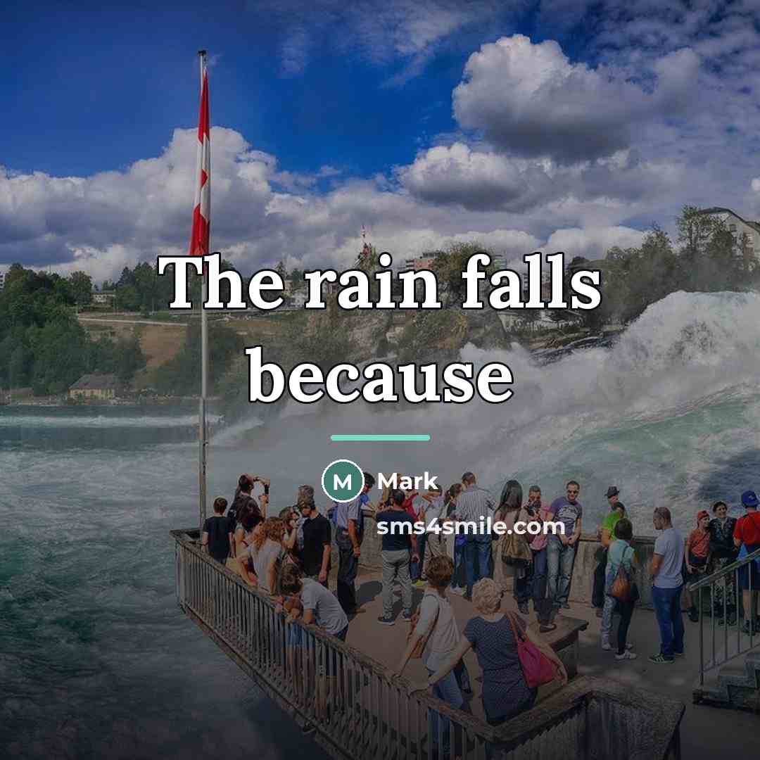 “The rain falls because…” quote by Mark